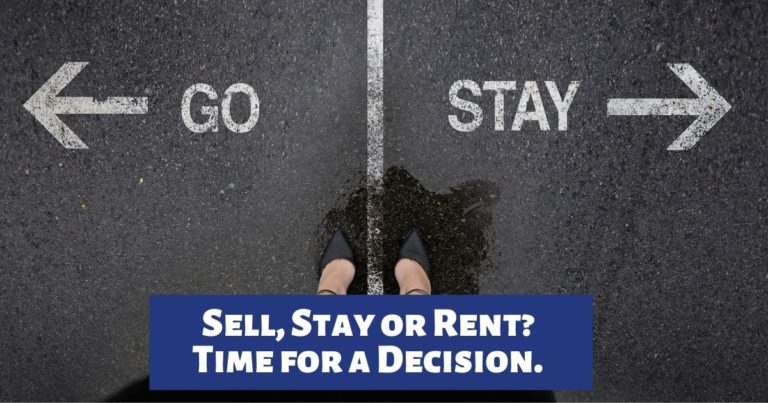 Sell, Stay or Rent? Time for a Decision.