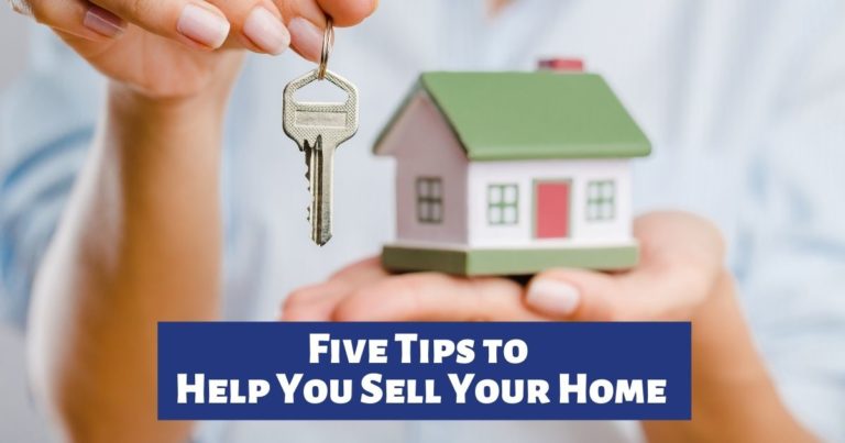 Five Tips to Help You Sell Your Home