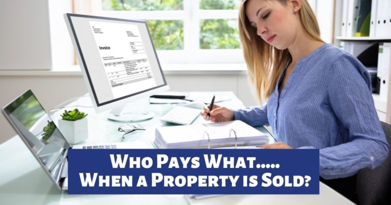 Who Pays What…..When a Property is Sold?