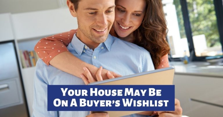 Your House May Be On A Buyer’s Wishlist