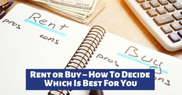 Rent or Buy – How To Decide Which Is Best For You