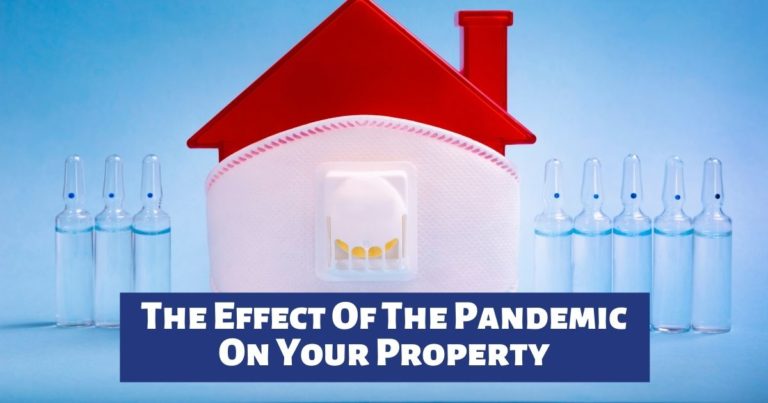 The Effect Of The Pandemic On Your Property