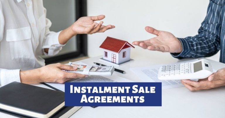 Buying Or Selling Property Part 10: Instalment Sale Agreements