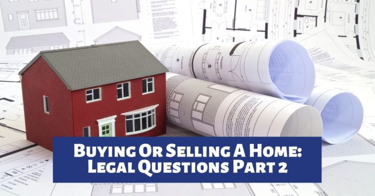 Buying or Selling Property – Legal Questions Part 2