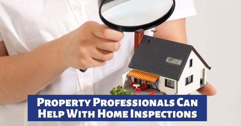 Property Professionals Can Help With Home Inspections