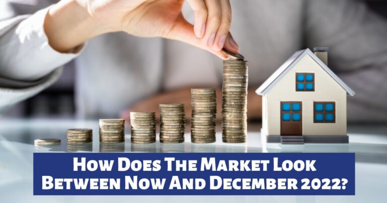 How Does The Market Look Between Now And December 2022?