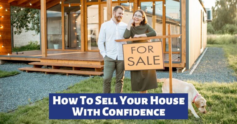 How To Sell Your House With Confidence