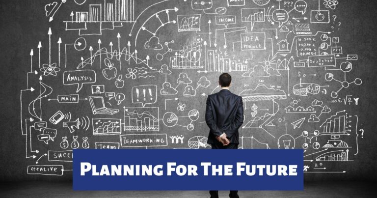 Planning For The Future