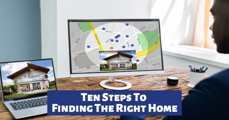 Ten Steps To Finding The Right Home