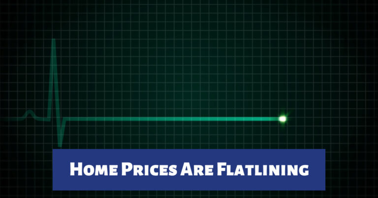 Home prices are flatlining