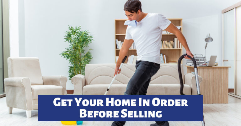 Get Your Home In Order Before Selling