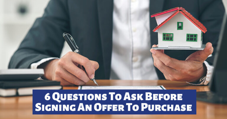 6 Questions To Ask Before Signing An Offer To Purchase