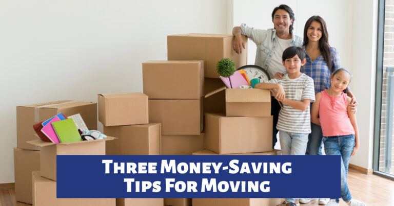 Three Money-Saving Tips For Moving