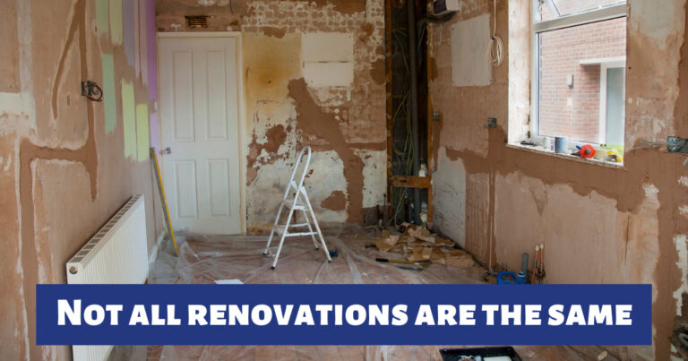 Not all renovations are the same