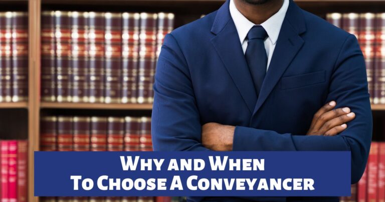 Why and When To Choose A Conveyancer