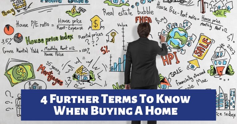 4 Further Terms To Know When Buying A Home